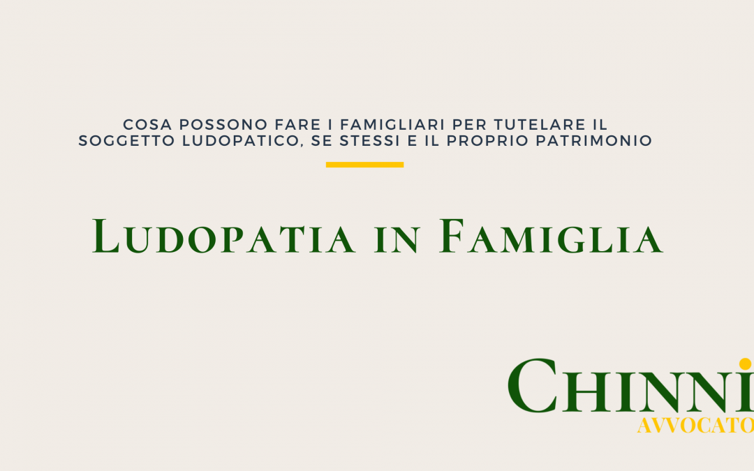 Ludopatia In famiglia, Cosa Fare e Come Tutelarsi