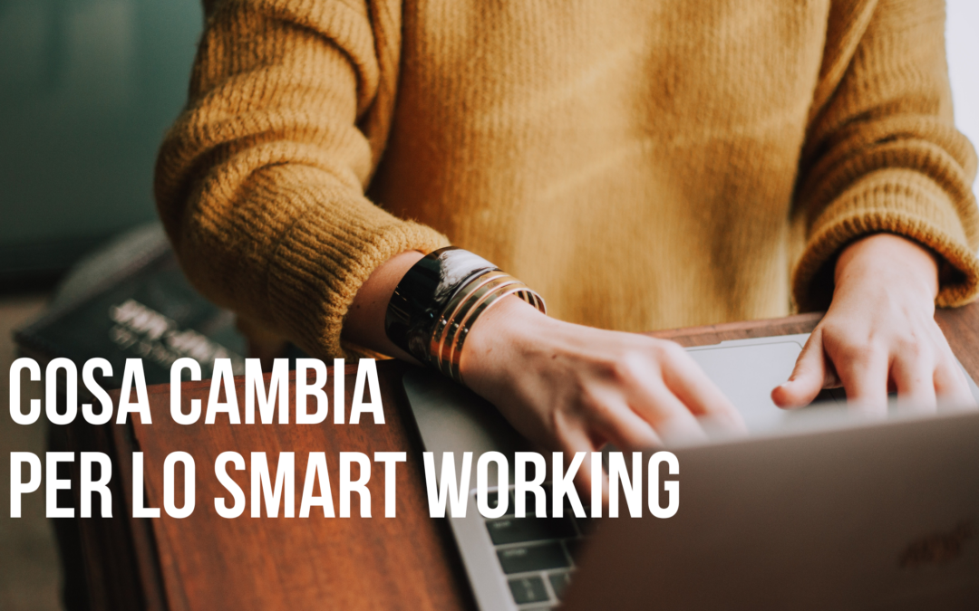 Cosa Cambia per lo Smart Working