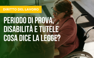 IL PERIODO DI PROVA: DISABILITÀ E TUTELE