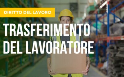 IL TRASFERIMENTO DEL LAVORATORE
